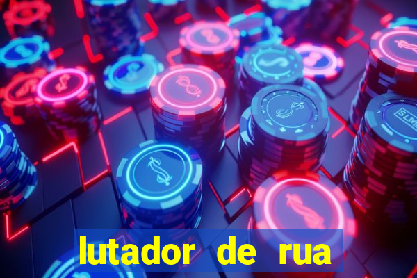 lutador de rua filme completo dublado mega filmes